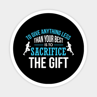 Less Than Your Best Is To Sacrifice The Gift Magnet